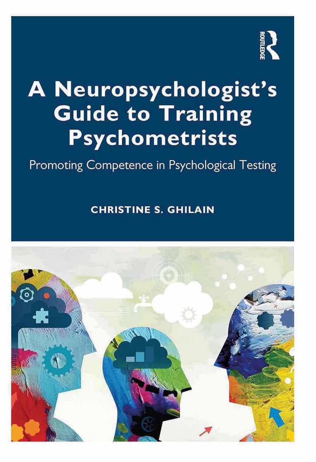 Photo 1 of A NEUROPSYCHOLOGIST’S GUIDE TO TRAINING PSYCHOMETRISTS: PROMOTING COMPETENCE IN PSYCHOLOGICAL TESTING BY CHRISTINE S. GHILAIN, PAPERBACK 146 PAGES