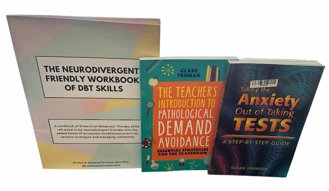 Photo 1 of THE NEURODIVERGENT FRIENDLY WORKBOOK OF DBT SKILLS BY SONNY JANE WISE (79 PGS), THE TEACHER’S INTRODUCTION TO PATHOLOGICAL DEMAND AVOIDANCE: ESSENTIAL STRATEGIES FOR THE CLASSROOM BY CLARE TRUMAN (171 PGS) & TAKING THE ANXIETY OUT OF TAKING TESTS: A STEP-
