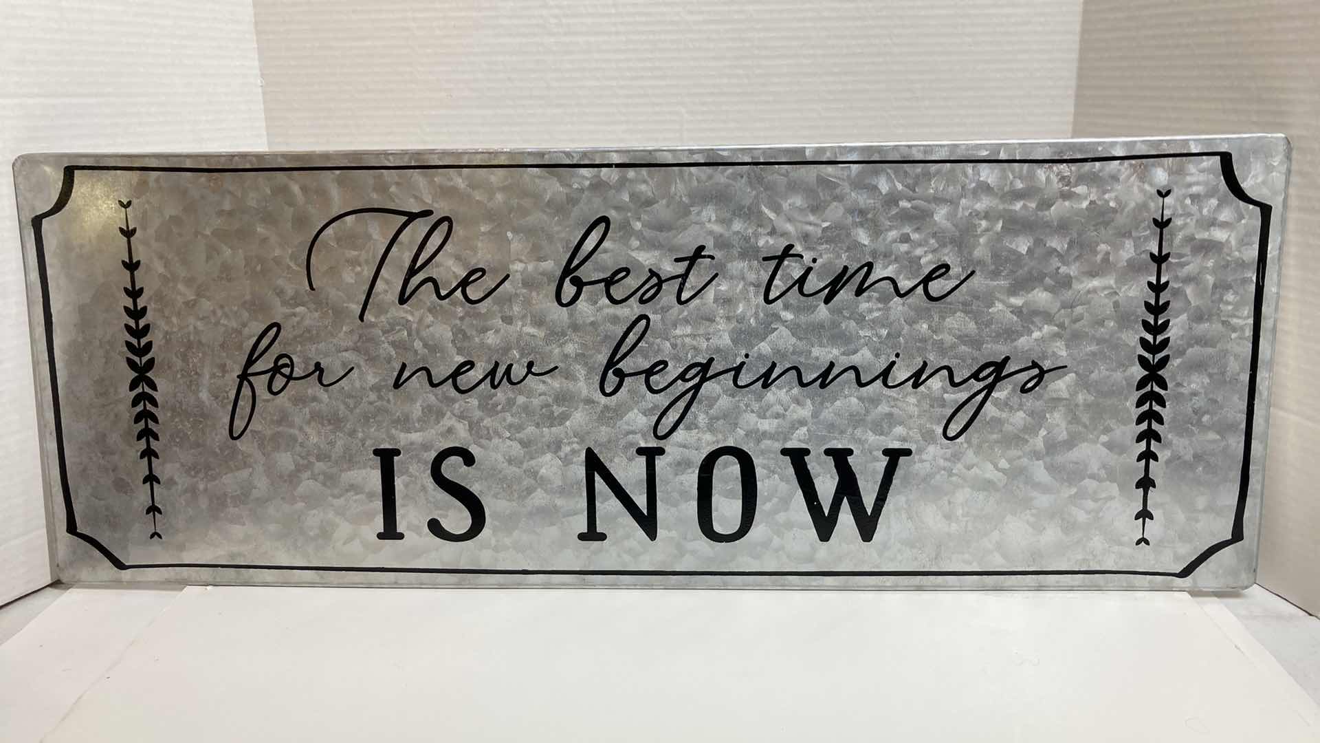 Photo 1 of THE BEST TIME FOR A NEW BEGINNING IS NOW TIN SIGN