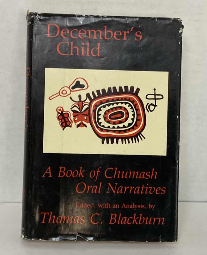 Photo 1 of DECEMBER’S CHILD A BOOK OF CHUMASH ORAL NARRATIVES EDITED BY THOMAS C. BLACKBURN