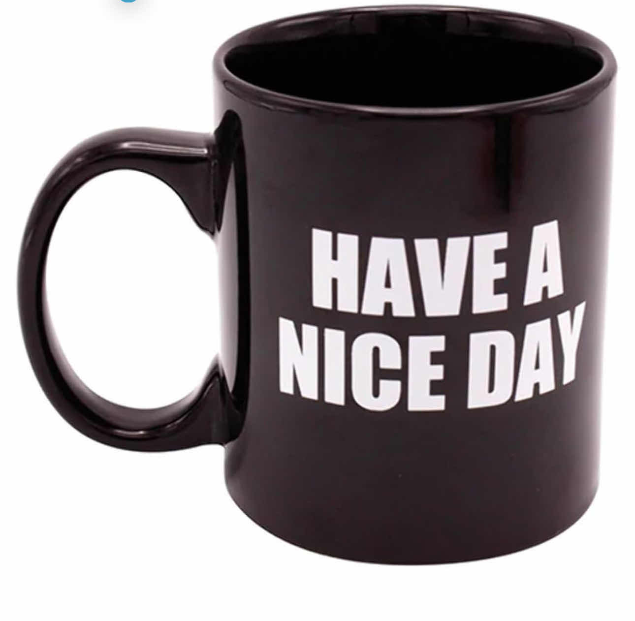 Photo 1 of BRAND NEW CASE OF HAVE A NICE DAY HIDDEN MESSAGE NOVELTY COFFEE MUG