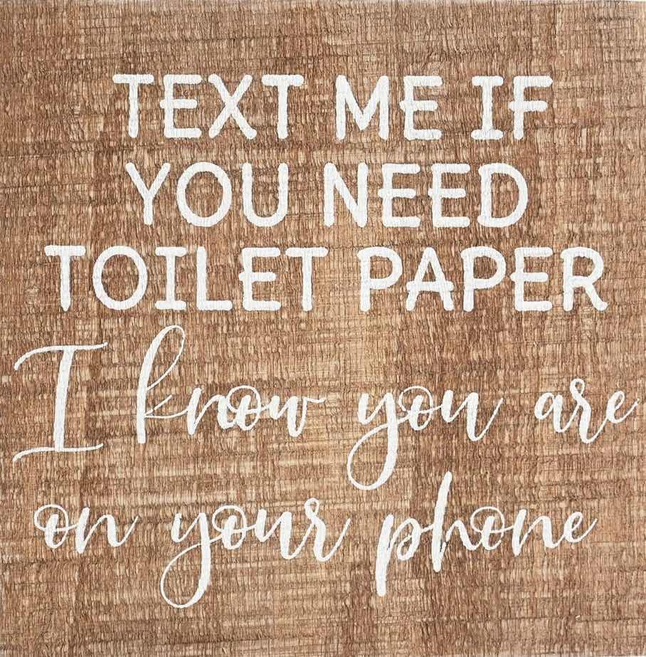 Photo 1 of CASE OF 16 HOME-X FUNNY RUSTIC BATHROOM SIGN, TEXT ME IF YOU NEED TOILET PAPER, FARMHOUSE DECOR WALL ART, HUMOROUS LAVATORY DECORATIONS, WOODEN HOME ART, GUEST RESTROOM DECOR, POWDER ROOM SHELF DECORATION