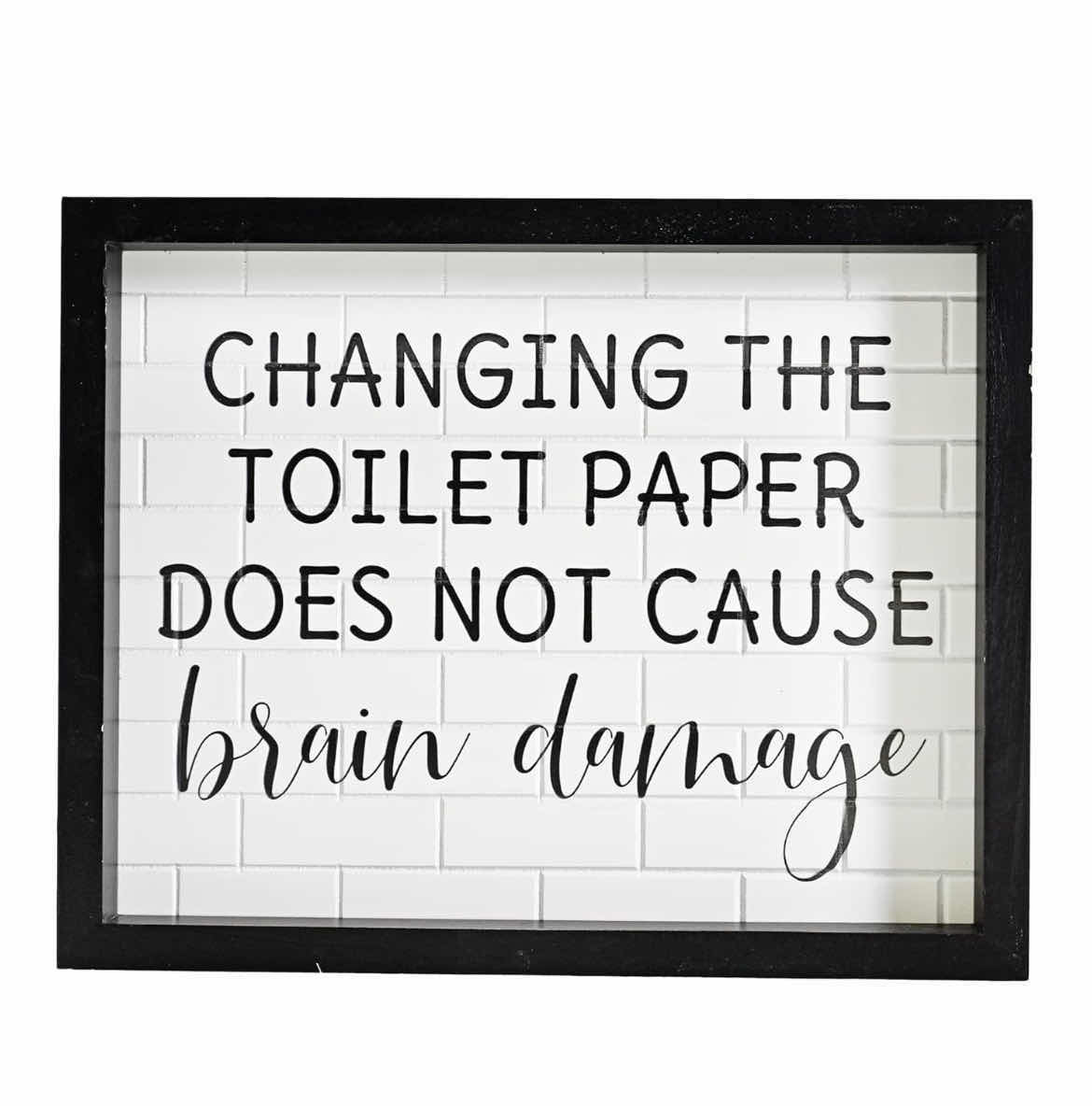 Photo 1 of 2-BRAND NEW-HOME-X FUN BATHROOM SIGN, “CHANGING THE TOILET PAPET DOES NOT CAUSE BRAIN DAMAGE” WOODEN SIGN, FUNNY BATHROOM DECOR, BLACK AND WHITE 9.75" X 7.75"H.