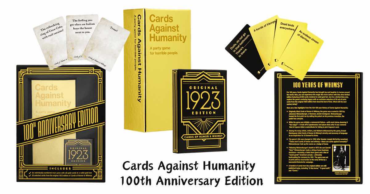Photo 1 of CARDS AGAINST HUMANITY: 100TH ANNIVERSARY EDITION INCLUDES 30 CARDS FROM THE ORIGINAL 1923 ADDITION OF CARDS OF HUMOR & WHIMSY